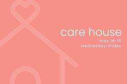drawing of a house with a heart on it with text that reads care house and may 14 through 16, wednesday through friday